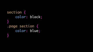 section {
color: black;
}
.page section {
color: blue;
}
 