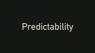 Predictability
 