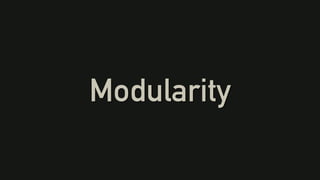 Modularity
 