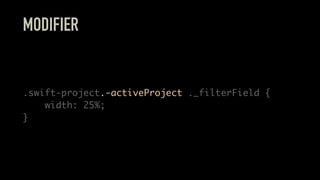 MODIFIER
.swift-project.-activeProject ._filterField {
width: 25%;
}
 