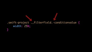 .swift-project ._filterfield.-conditionvalue {
width: 25%;
}
 