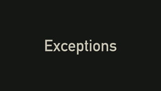 Exceptions
 