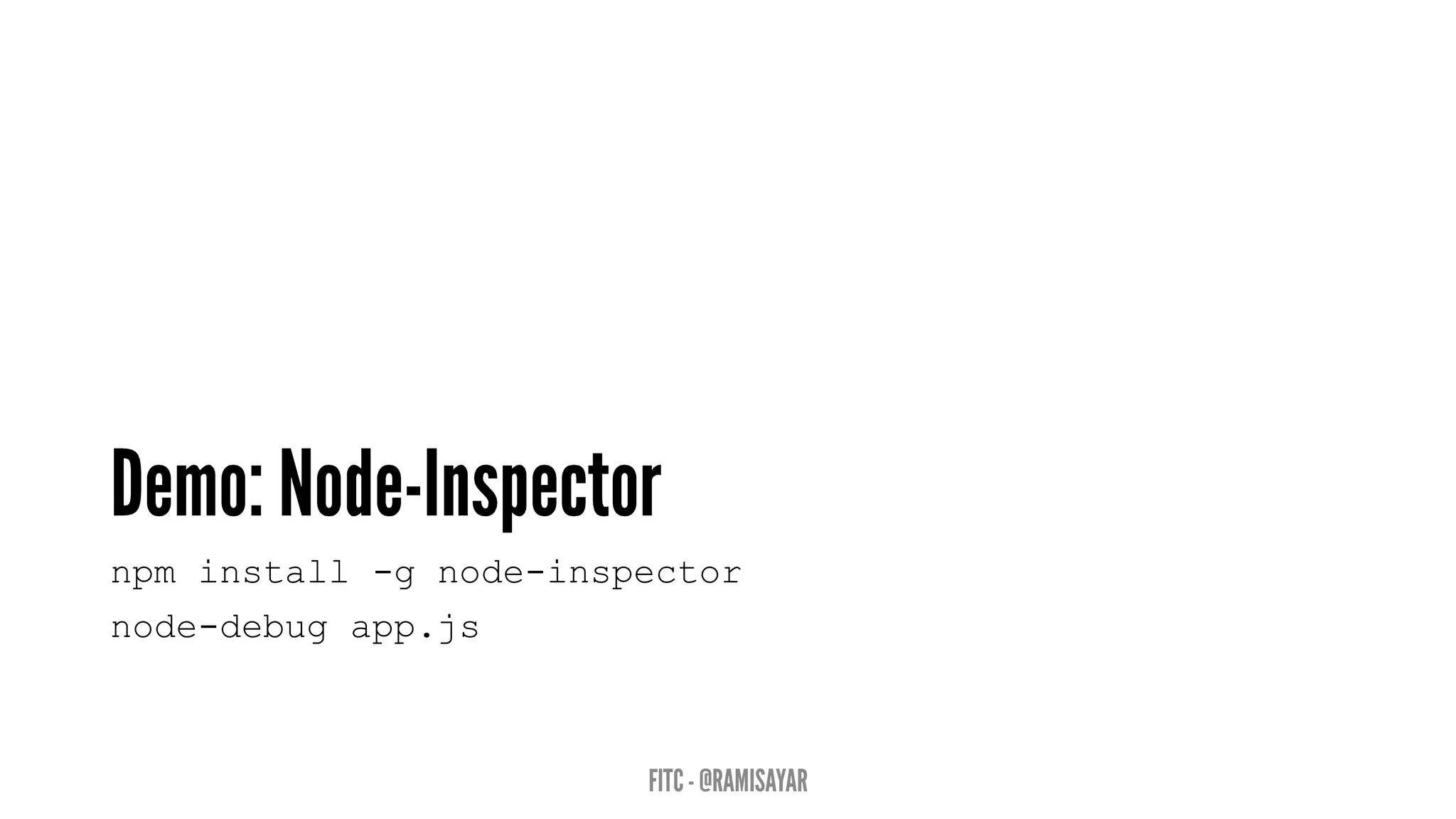 npm install -g node-inspector
node-debug app.js
 