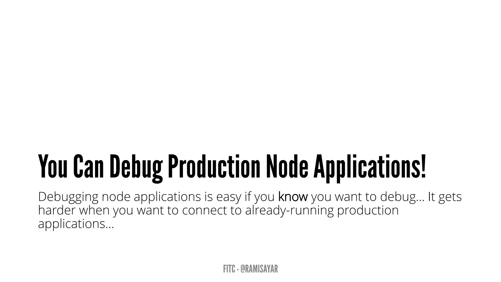 Debugging node applications is easy if you know you want to debug… It gets
harder when you want to connect to already-running production
applications…
 
