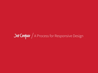 /A Process for Responsive Design
 