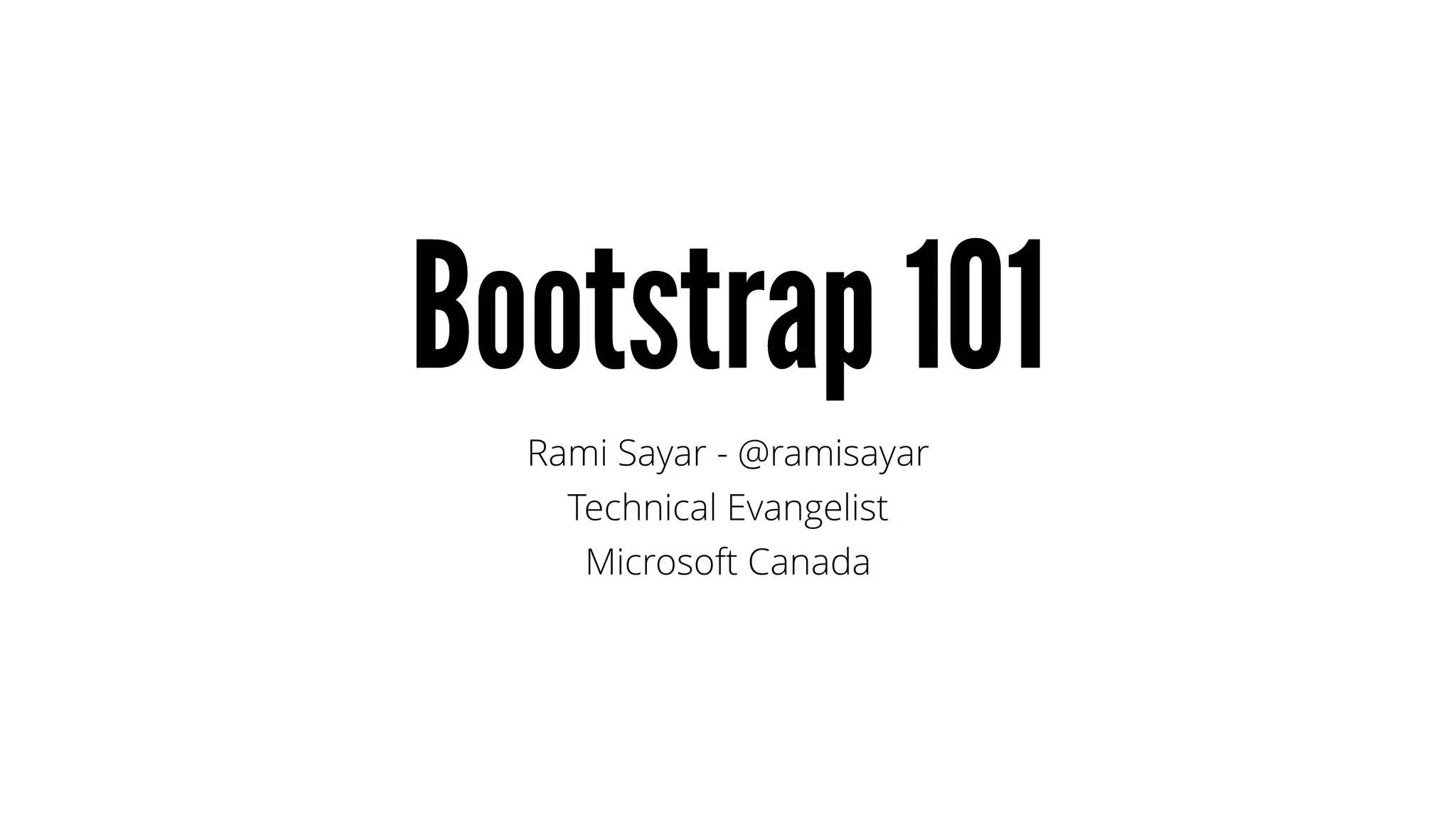 Rami Sayar - @ramisayar
Technical Evangelist
Microsoft Canada
 