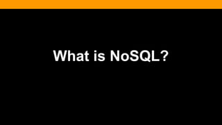 What is NoSQL?
 