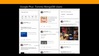 Google Plus: Toronto MongoDB Users
 