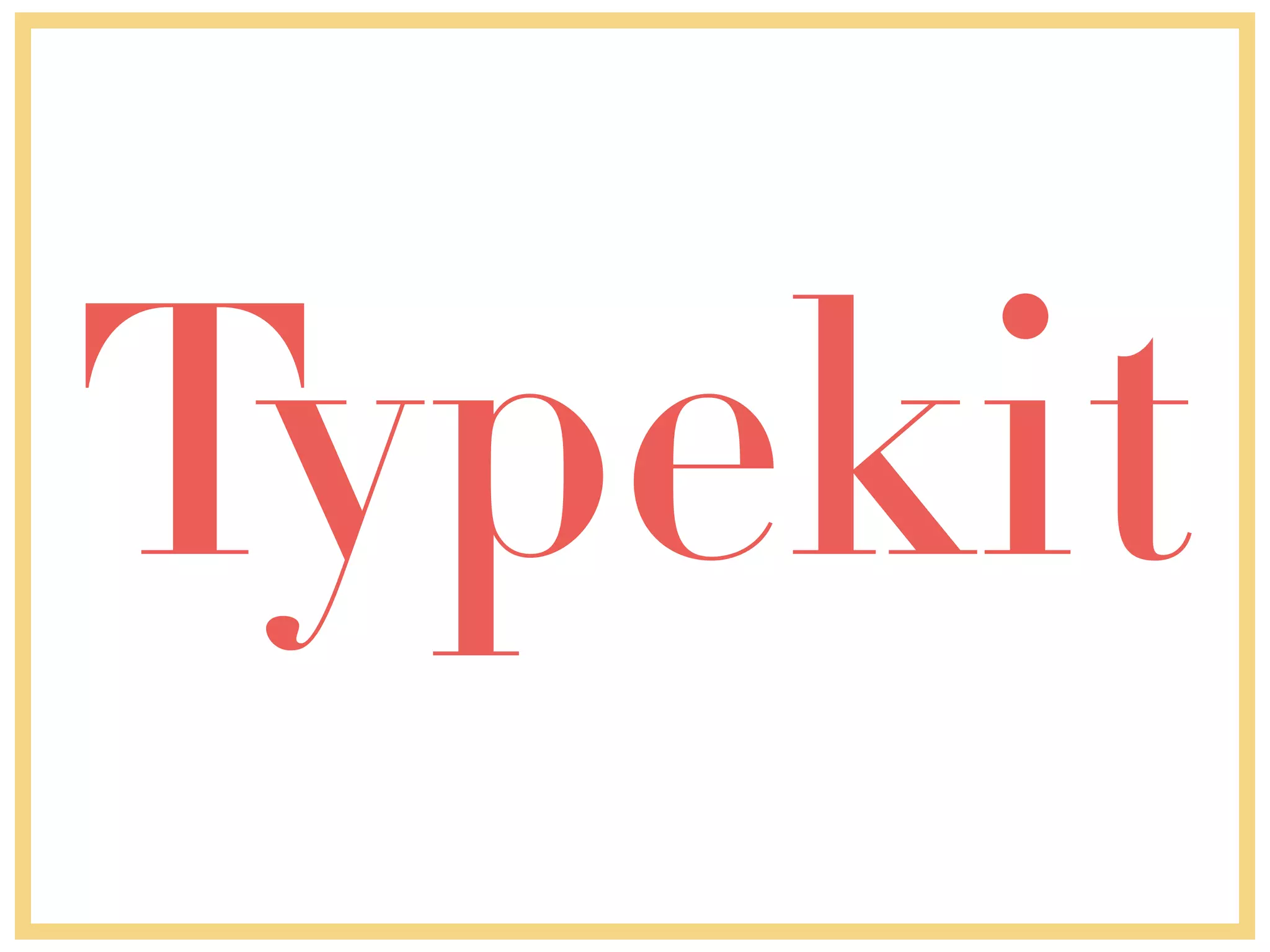 Typekit
 