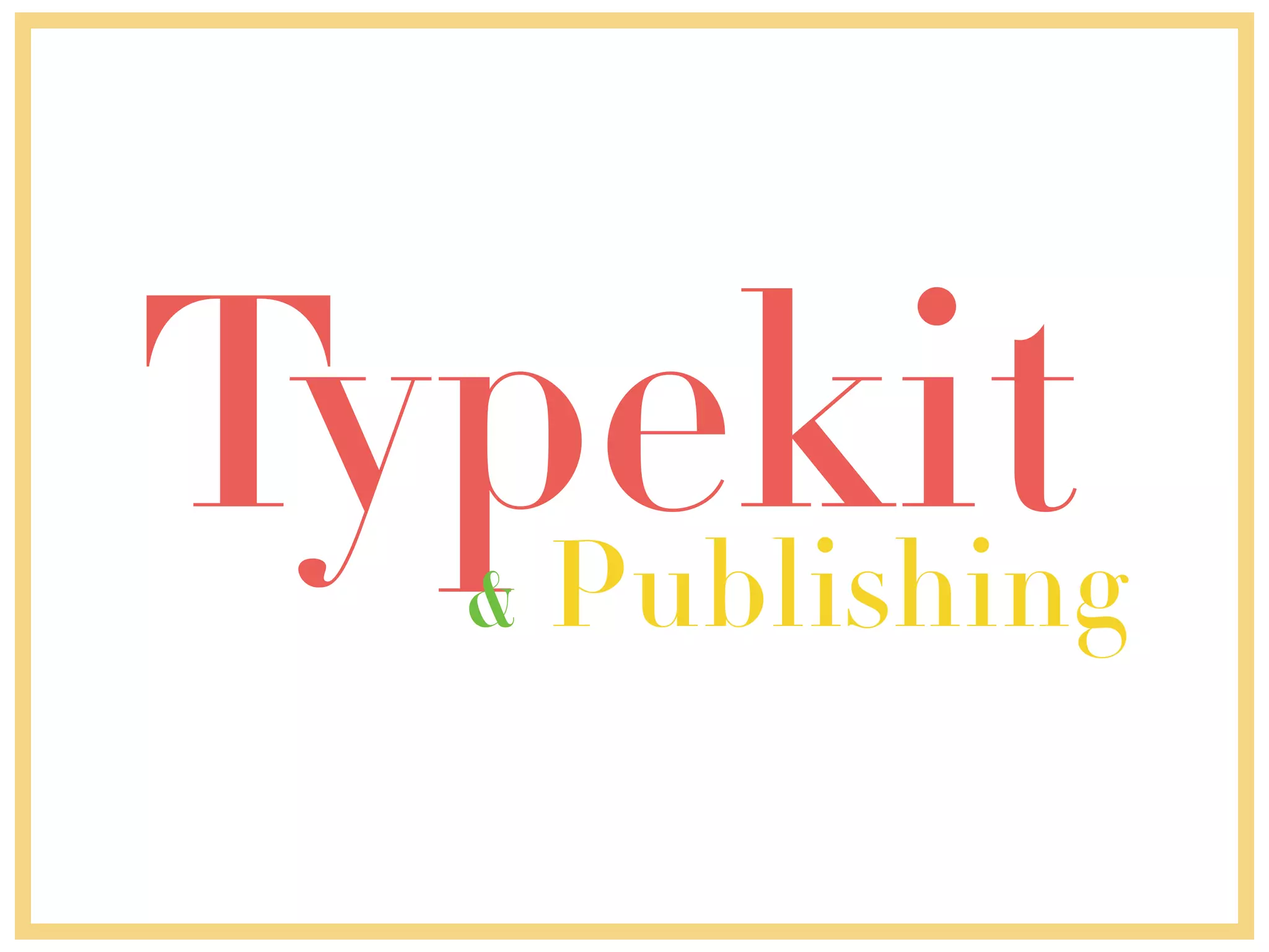 Typekit& Publishing
 