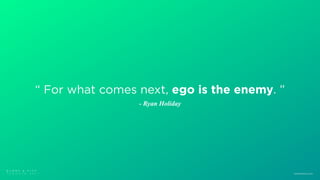 “ For what comes next, ego is the enemy. ”
B L M R S & F I T C
T O R O N T O 2 0 1 7 www.blmrs.com
- Ryan Holiday
 
