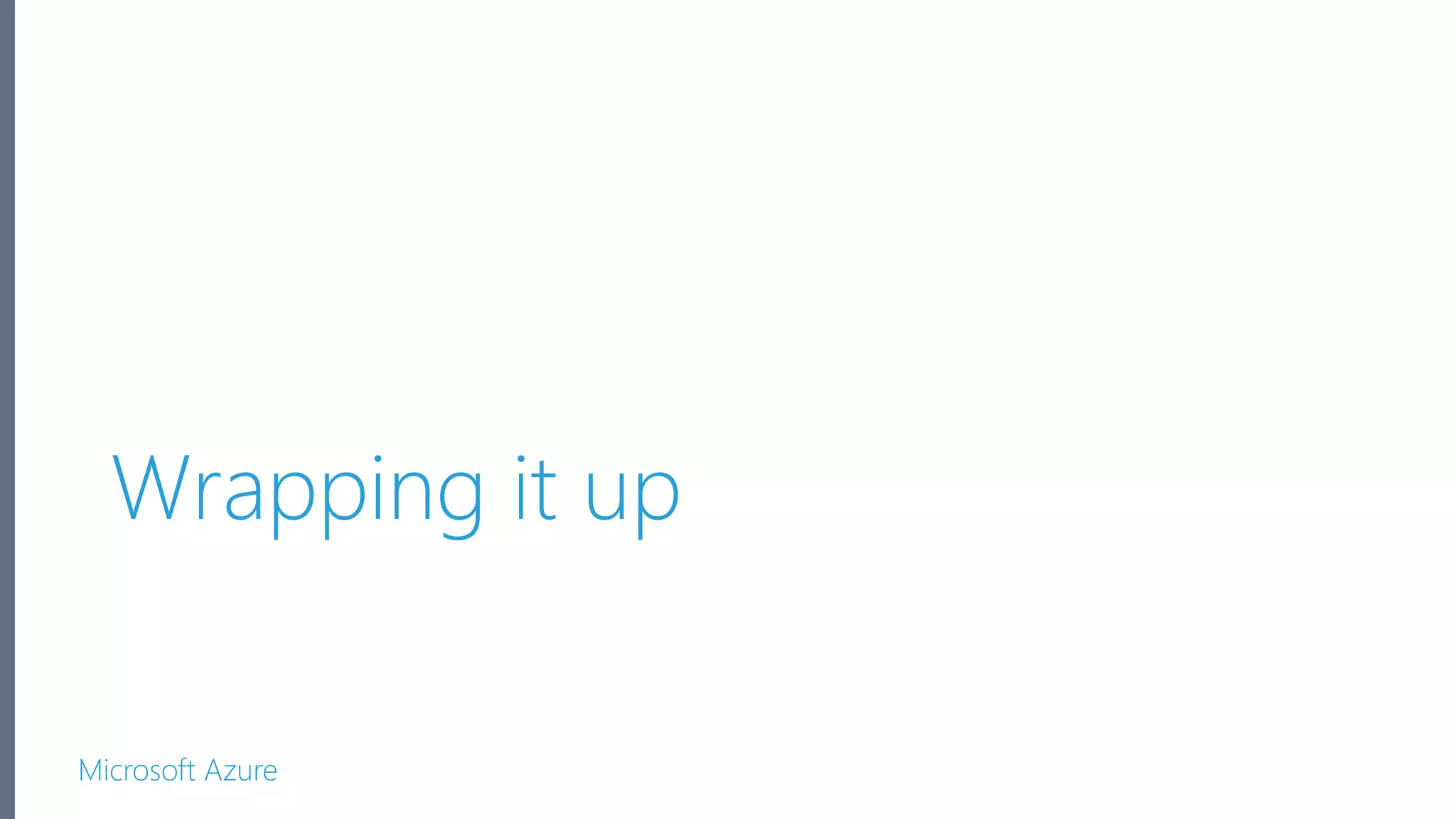 Microsoft Azure Wrapping it up 