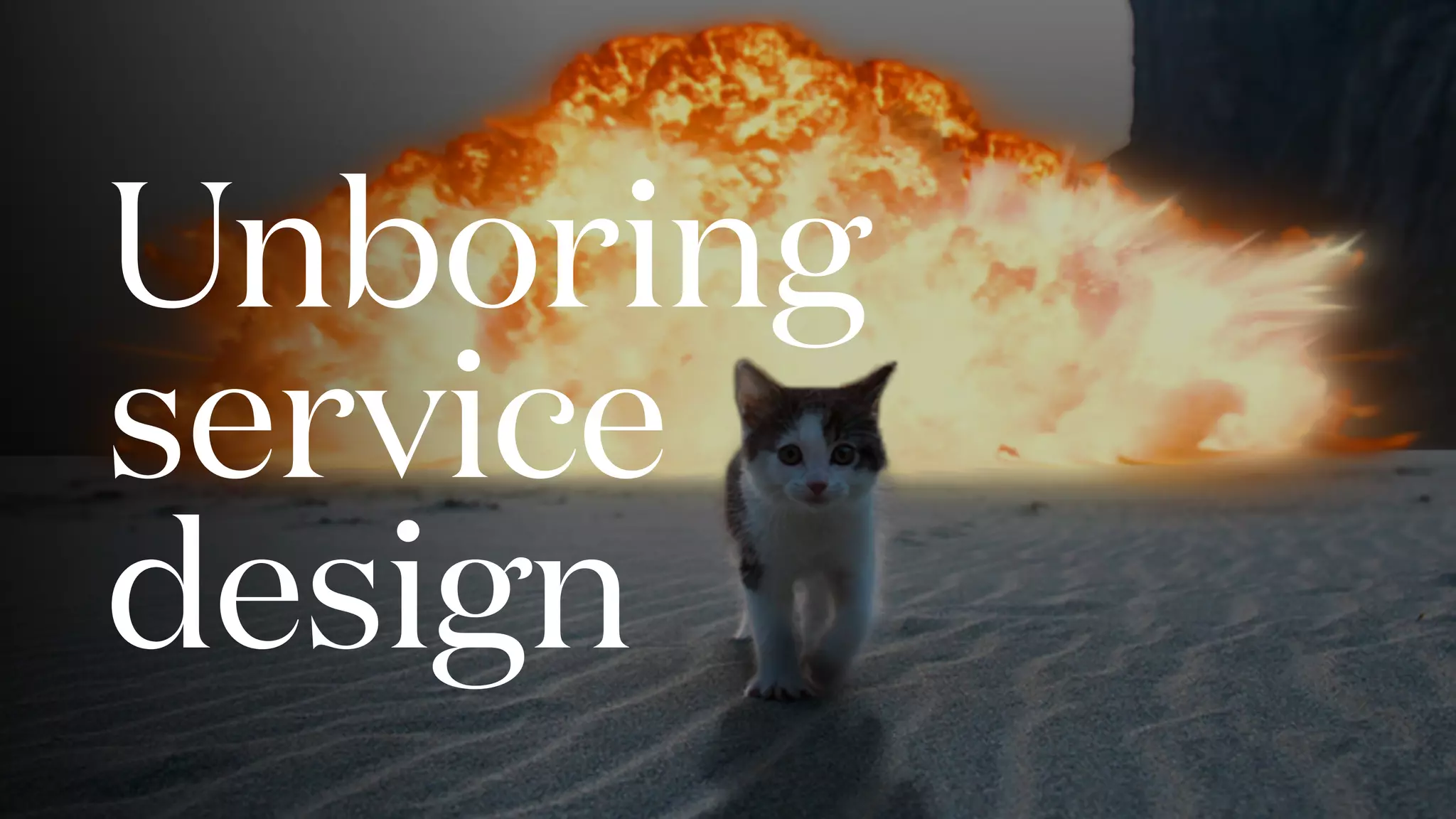 Unboring
service
design
 