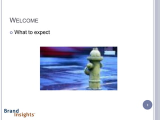 WELCOME
   What to expect




                     2
 