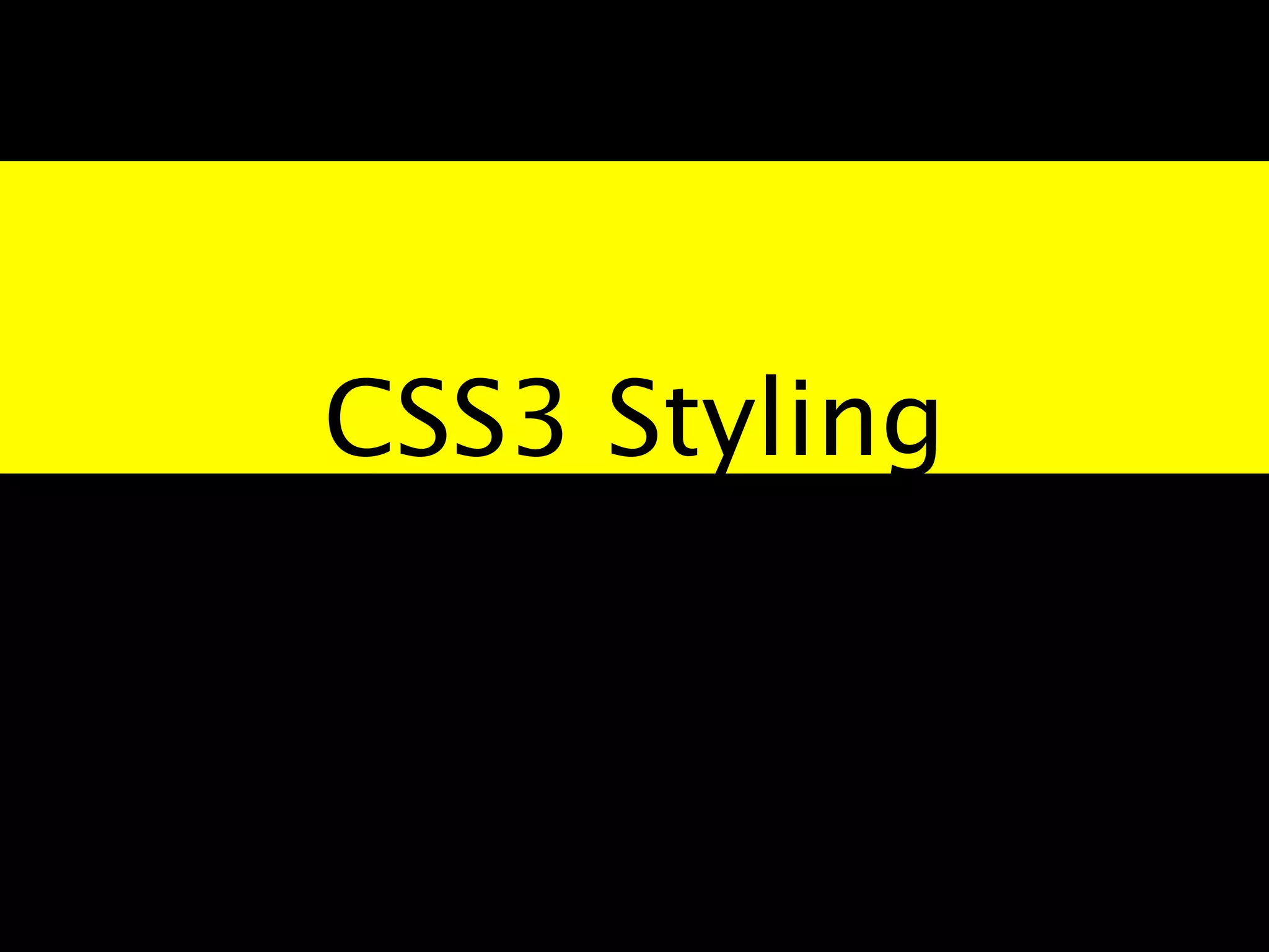 CSS3 Styling
 