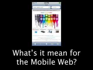 What’s it mean for
 the Mobile Web?
 