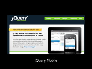 jQuery Mobile
 