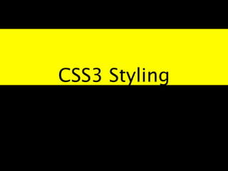 CSS3 Styling
 
