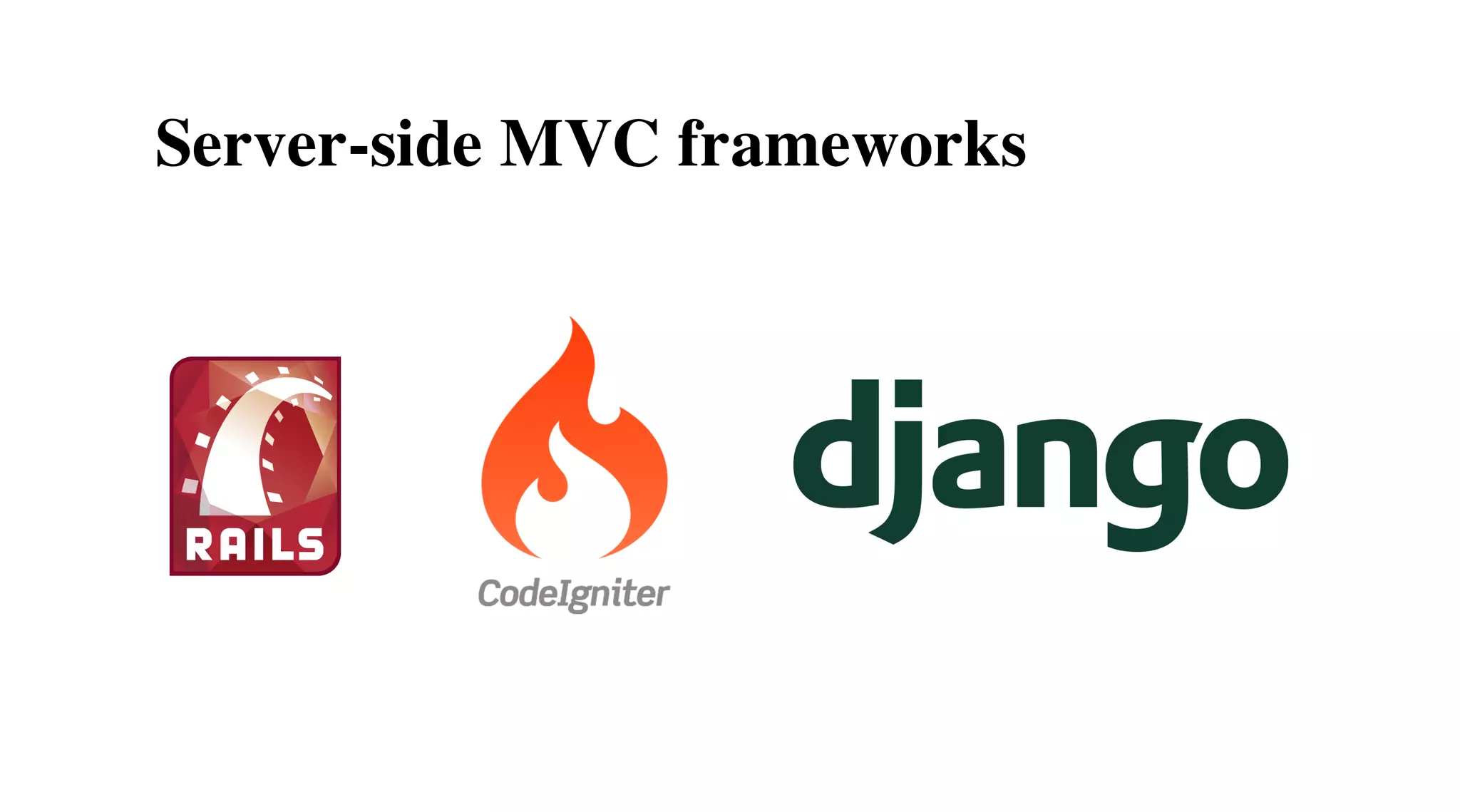 Server-side MVC frameworks

 