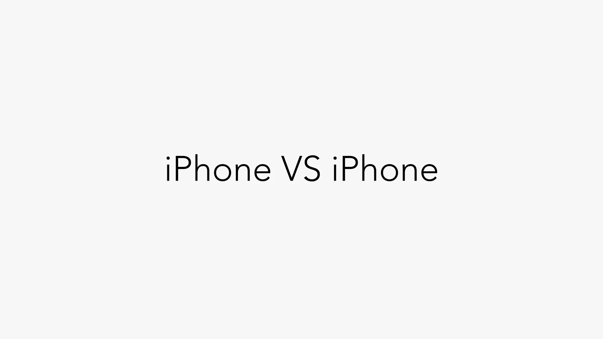iPhone VS iPhone
 