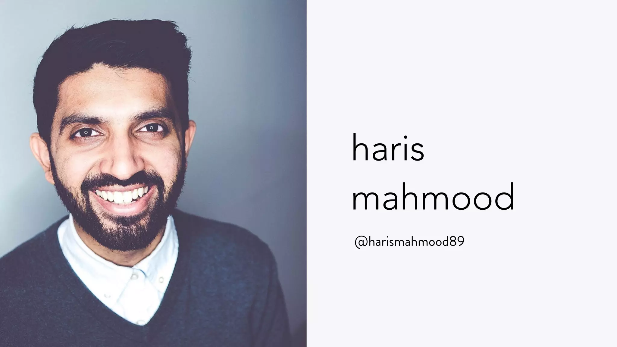 haris
mahmood
@harismahmood89
 