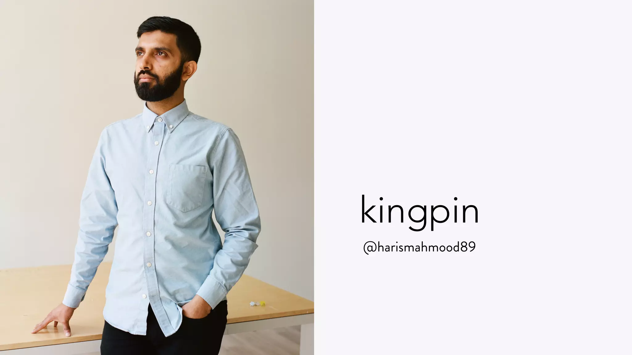 kingpin
@harismahmood89
 