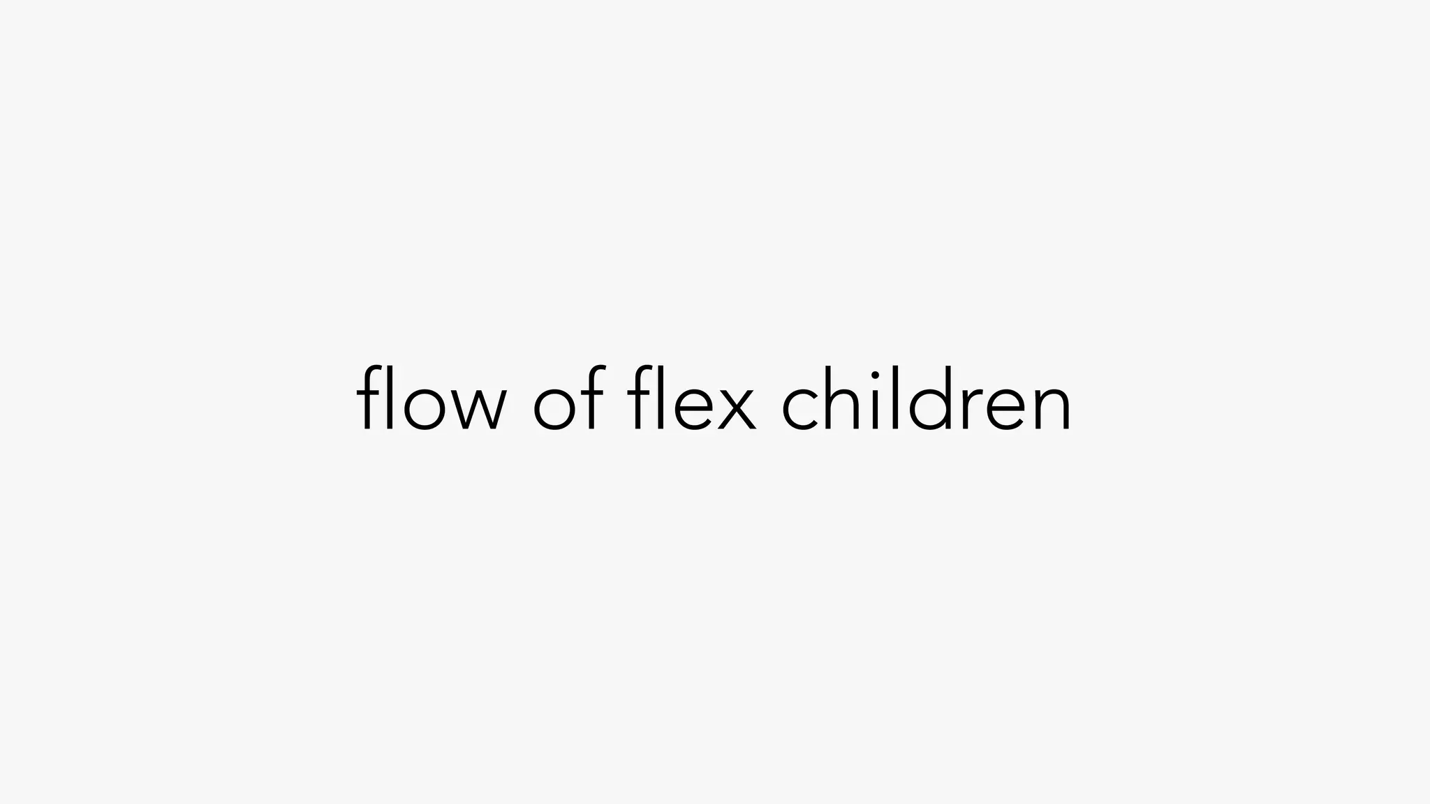 flow of flex children
 