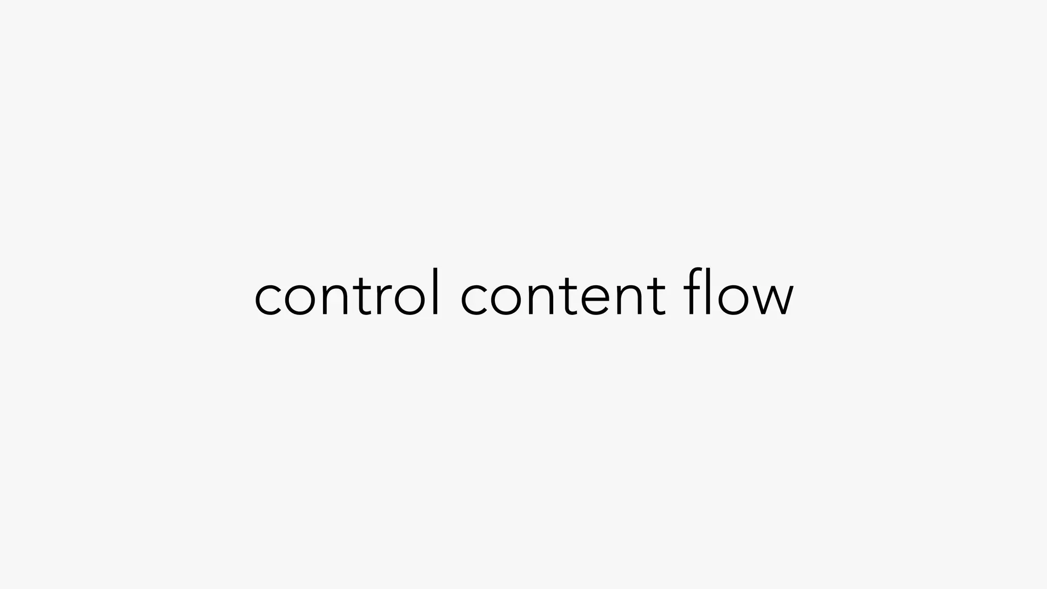 control content flow
 