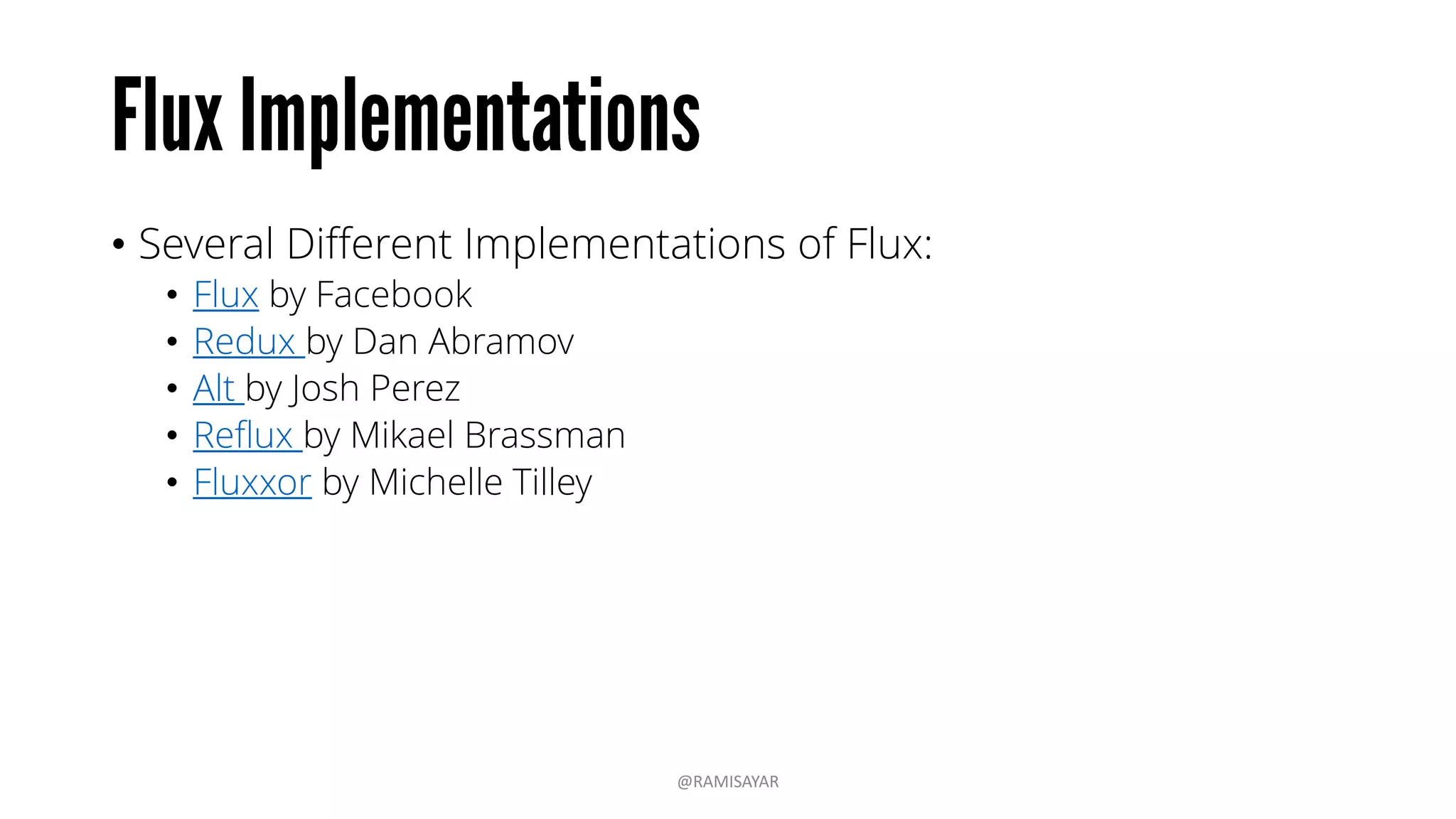 • Webpack
• Babel with ES6 extensions (JSX, object spread, class properties)
• Autoprefixer
• ESLint
• Jest
@RAMISAYAR
 