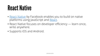 • The whole state of your app is stored in an object tree inside a
single store.
• The only way to change the state tree is to emit an action, an
object describing what happened.
• To specify how the actions transform the state tree, you write
pure reducers.
Source: https://github.com/reactjs/redux
@RAMISAYAR
 