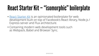 • Adds a new tab titled "React" in your Chrome DevTools.
• Shows list of the React Component hierarchy.
@RAMISAYAR
 