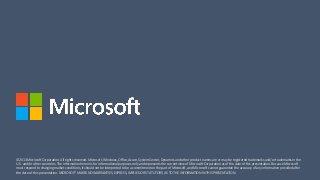 ©2013 Microsoft Corporation. All rights reserved. Microsoft, Windows, Office, Azure, System Center, Dynamics and other pro...