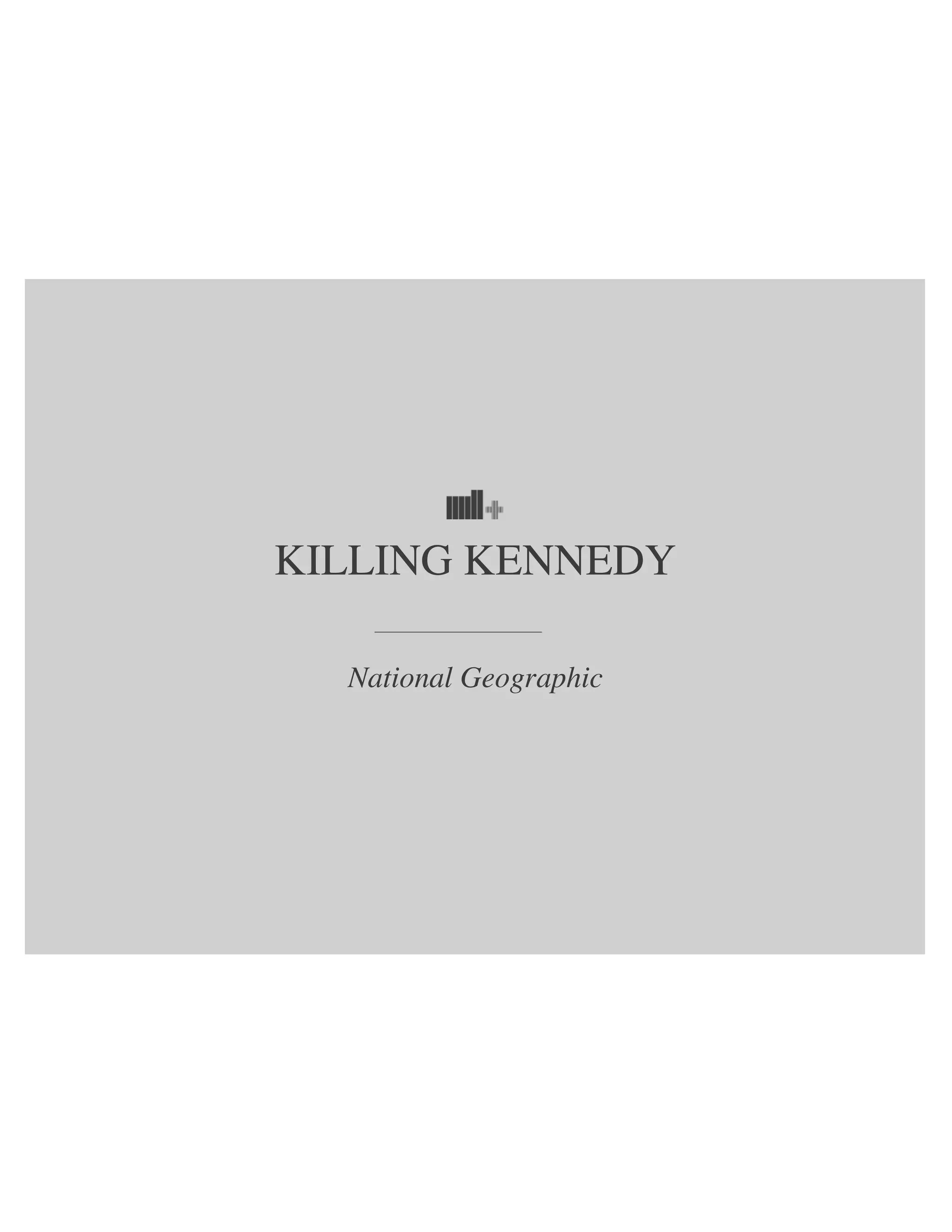 KILLING KENNEDY
National Geographic