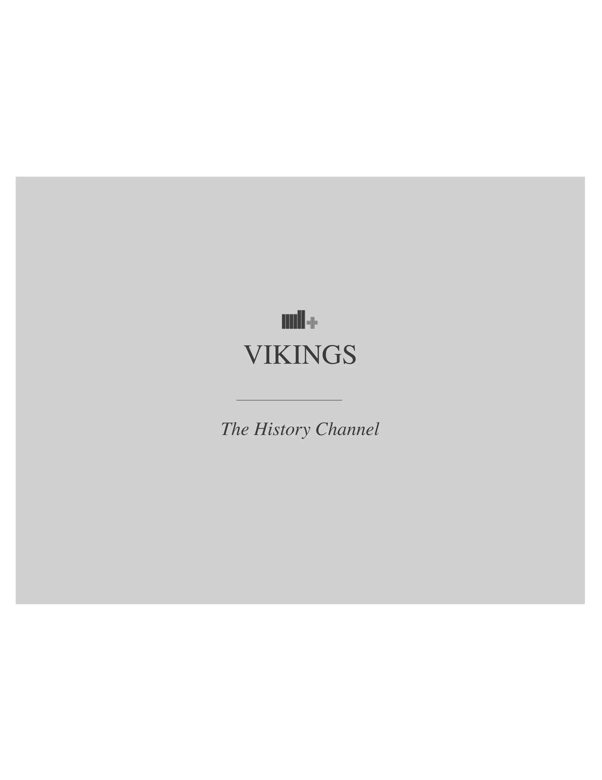 VIKINGS
The History Channel