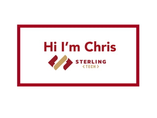 Hi I’m Chris
 