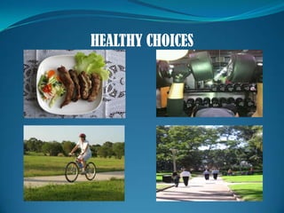 HEALTHY CHOICES