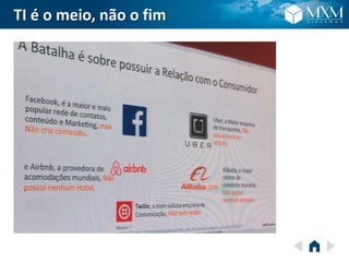 TI é o meio, não o fim
 