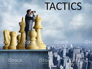 TACTICS
 