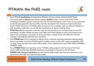 FInES Cluster Meeting, FITMAN Project Presentation 10Brussels, May 6th 2013
FITMAN: the FInES roots
• Many FITMAN benefici...