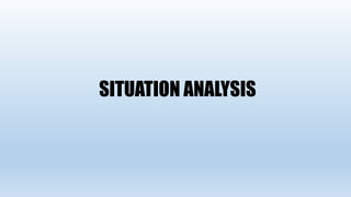 SITUATION ANALYSIS
 