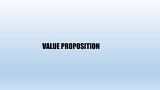 VALUE PROPOSITION
 