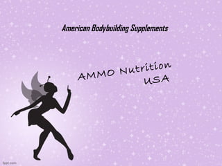American Bodybuilding Supplements
AMMO Nutrition
USA
 