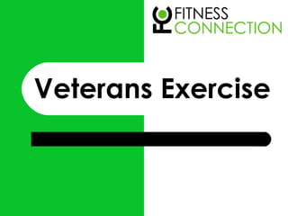 Veterans Exercise
 