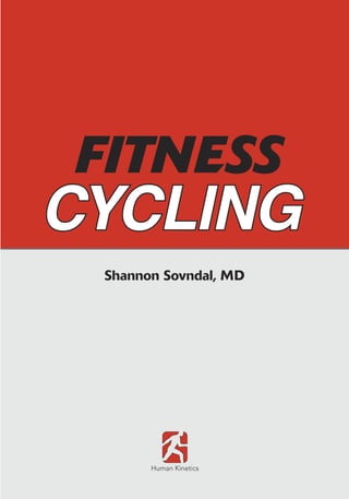 Shannon Sovndal, MD
Human Kinetics
Fitness
Cycling
 