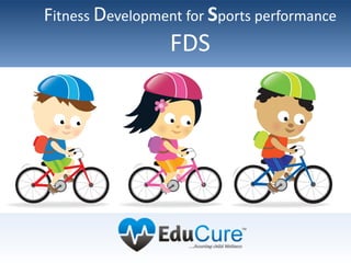 Fitness Development for Sports performance
FDS
 
