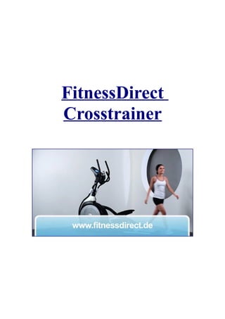 FitnessDirect
Crosstrainer
 