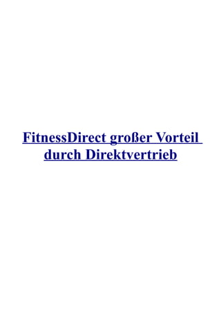FitnessDirect großer Vorteil
   durch Direktvertrieb
 