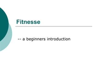 Fitnesse -- a beginners introduction 