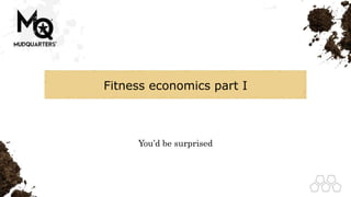 Fitness economics part I
You’d be surprised
 
