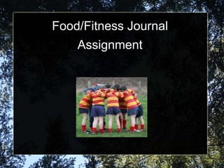 Food/Fitness Journal Assignment 